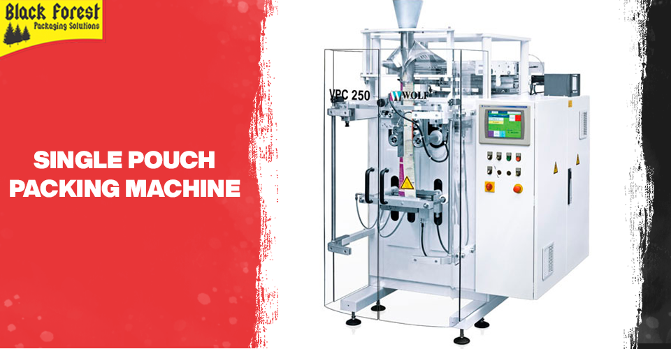 How to Streamline Your Packaging with a Single Pouch Packing Machine?
