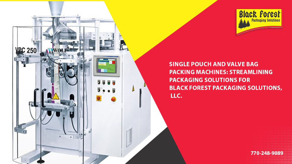 Single Pouch and Valve Bag Packing Machines: Streamlining Packaging Solutions for Black Forest Packaging Solutions, LLC.